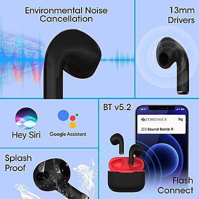 Zebronics SOUND BOMB 9 Semi in ear Bluetooth v5.2 TWS earbuds with 16H backup, ENC Calling, Gaming mode (Upto 50ms), Voice assistant, Flash connect, Silicone case, Splash proof and Type C Zebronics SOUND BOMB 9 Semi in ear Bluetooth v5.2 TWS earbuds with 16H backup, ENC Calling, Gaming mode (Upto 50ms), Voice assistant, Flash connect, Silicone case, Splash proof and Type C